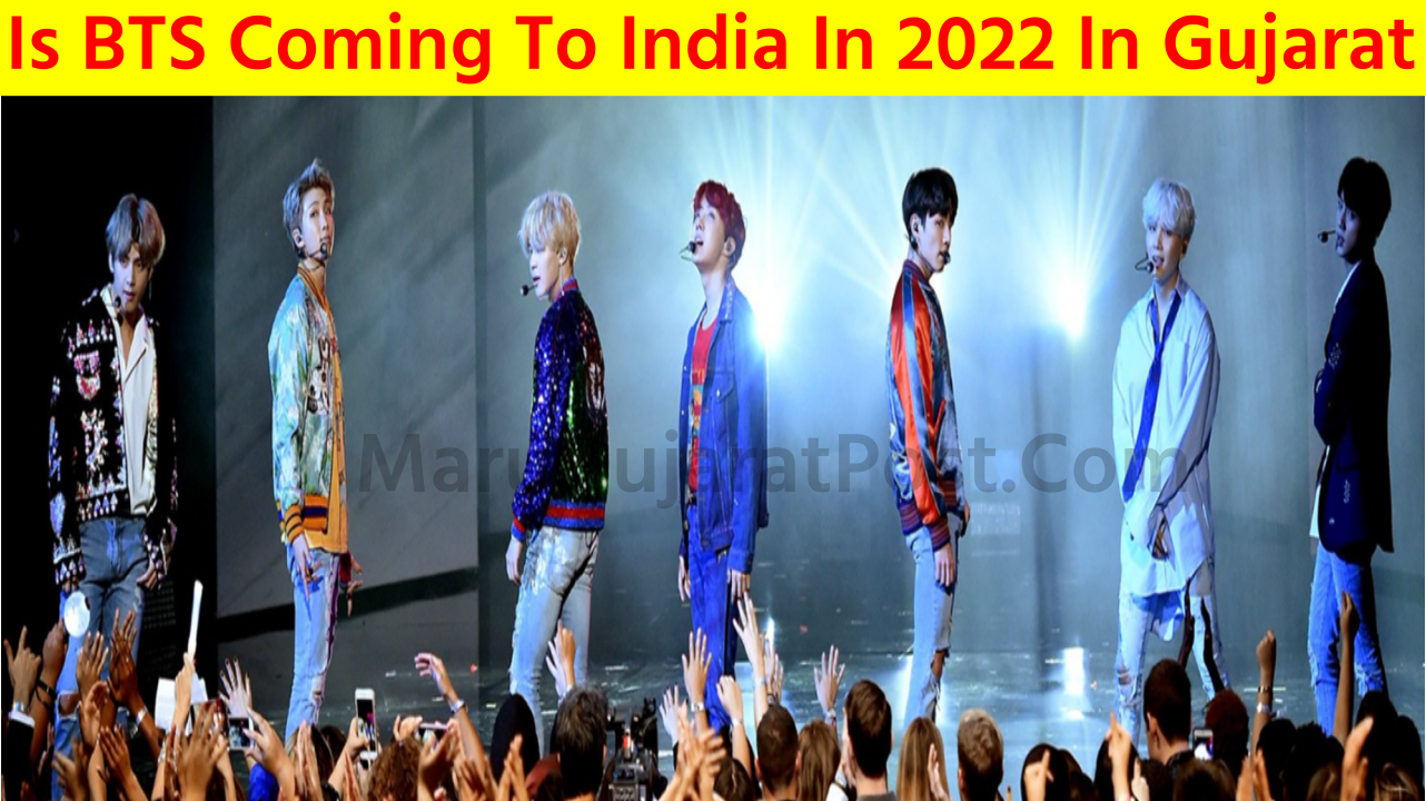 is-bts-coming-to-india-in-2022-in-gujarat-marugujaratpost-com